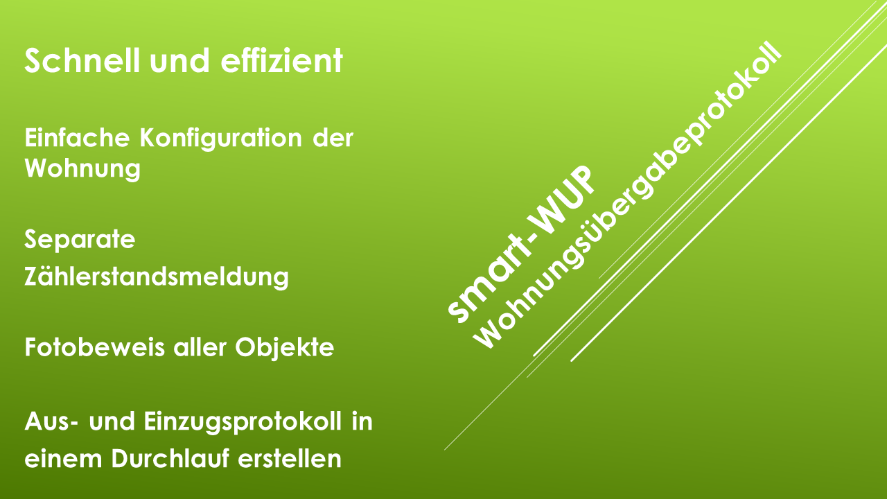 image of advantages of smart-WUP, schnell und effizient, einfache Konfiguration der Wohnung, separate Zählerstandmeldung, Fotobeweis aller Objekte, Aus- und Einzugsprotokoll in einem Durchlauf erstellen